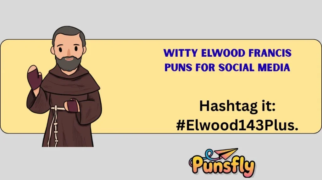 Witty Elwood Francis Puns for Social Media
