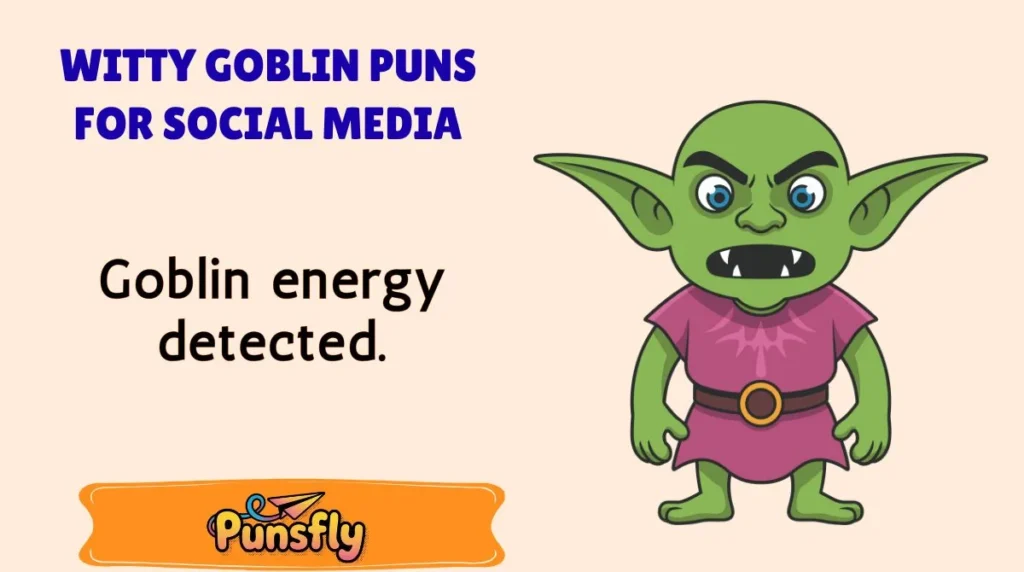 Witty Goblin Puns for Social Media