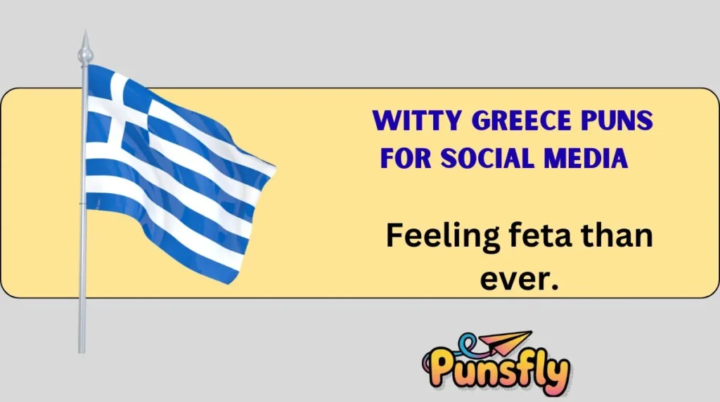 Witty Greece Puns for Social Media