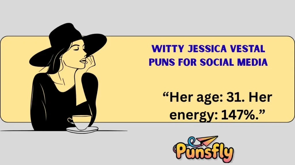 Witty Jessica Vestal Puns for Social Media