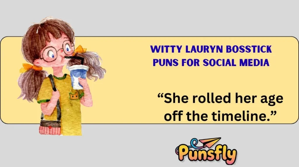Witty Lauryn Bosstick Puns for Social Media
