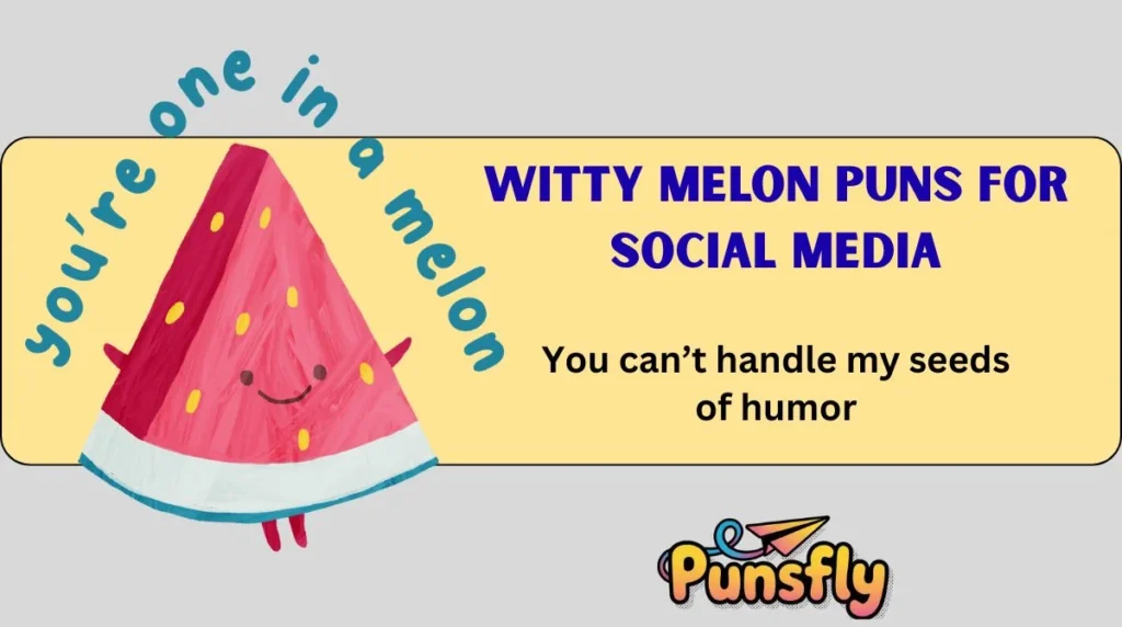 Witty Melon Puns for Social Media