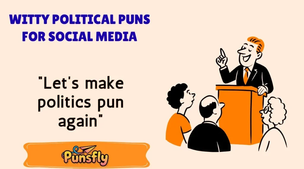Witty Political Puns for Social Media