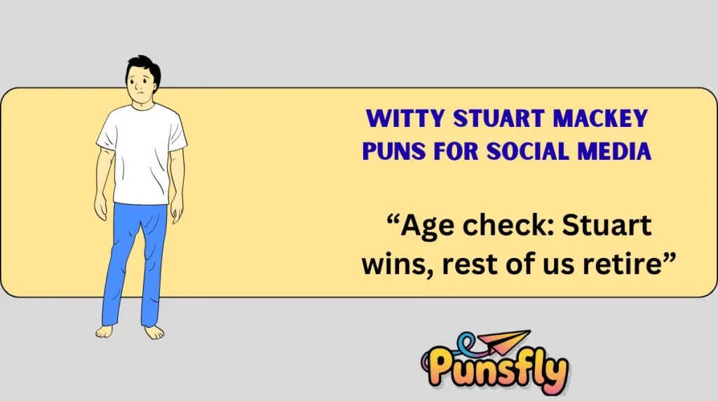 Witty Stuart Mackey Puns for Social Media