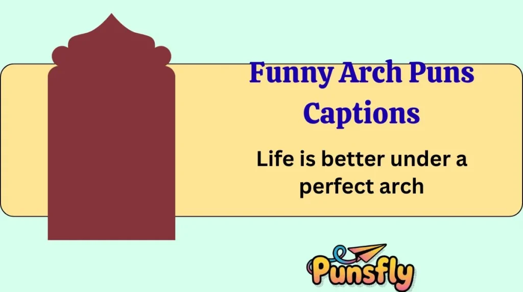 Funny Arch Puns Captions