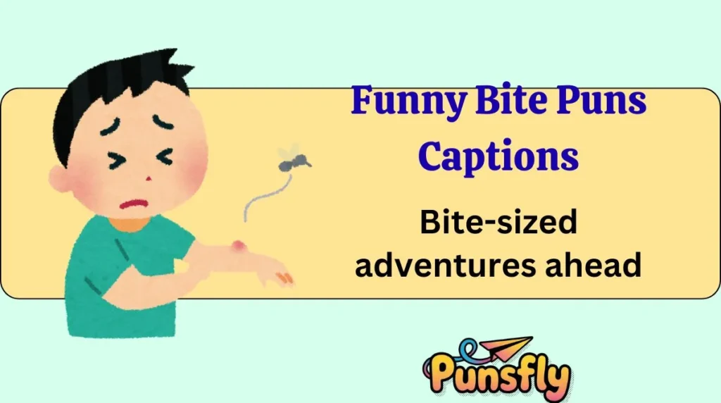 Funny Bite Puns Captions