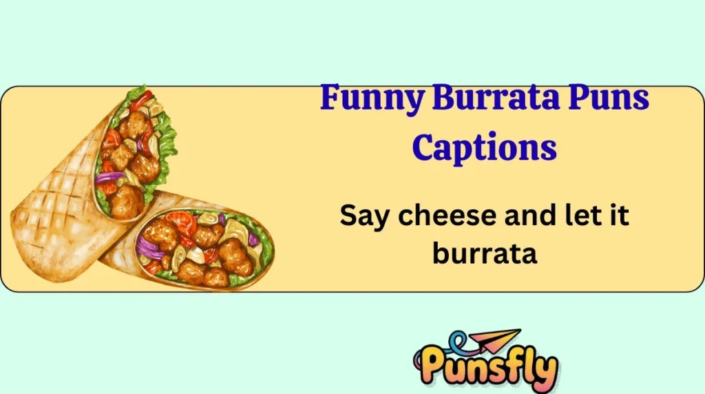 Funny Burrata Puns Captions
