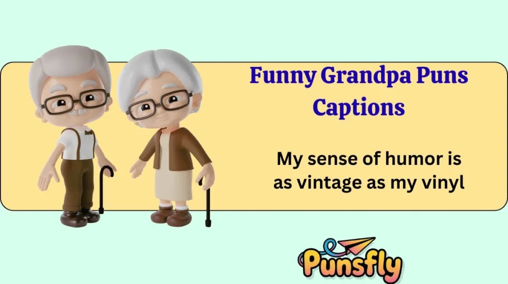 Funny Grandpa Puns Captions