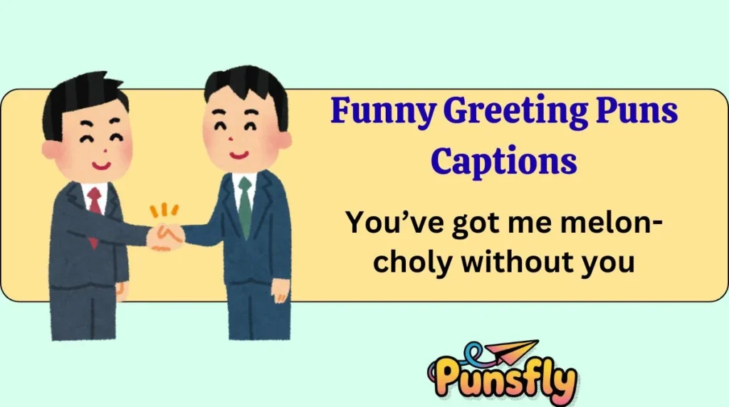 Funny Greeting Puns Captions