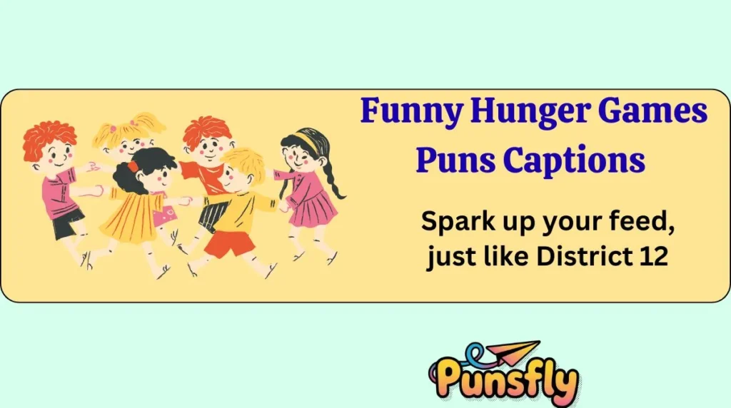 Funny Hunger Games Puns Captions