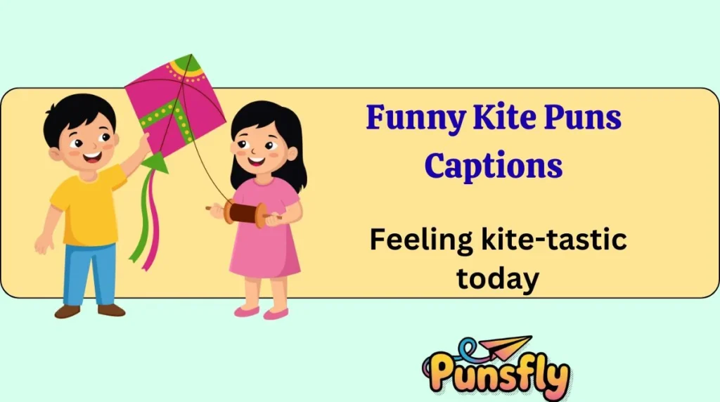 Funny Kite Puns Captions