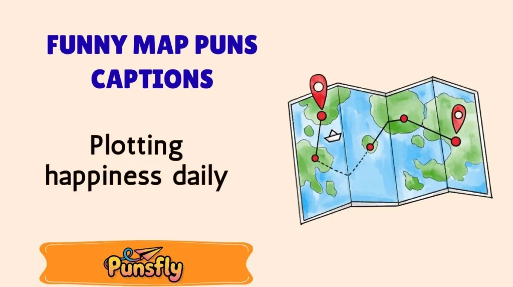 Funny Map Puns Captions