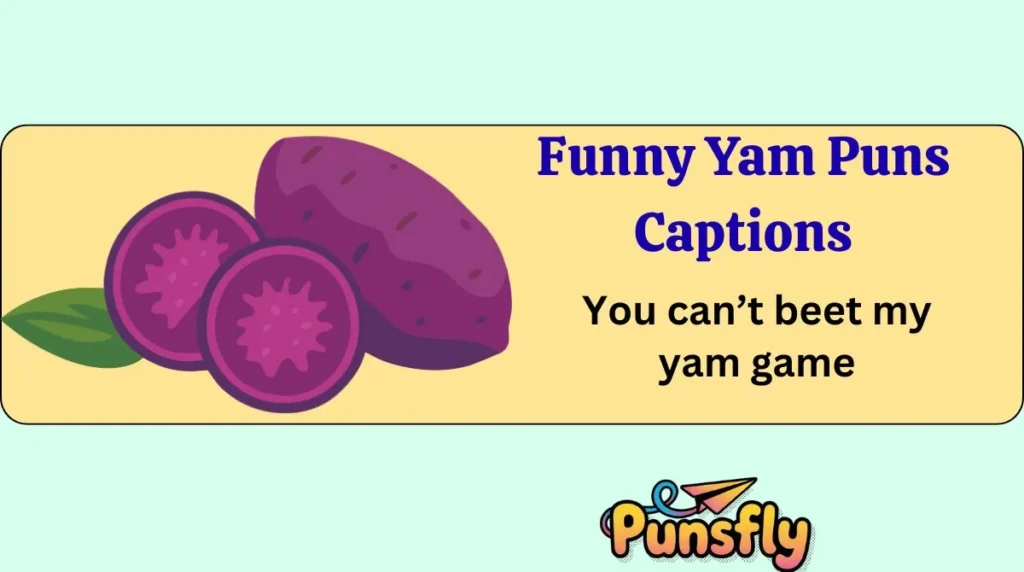 Funny Yam Puns Captions