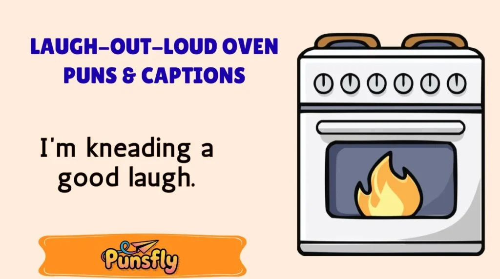 Laugh-Out-Loud Oven Puns & Captions
