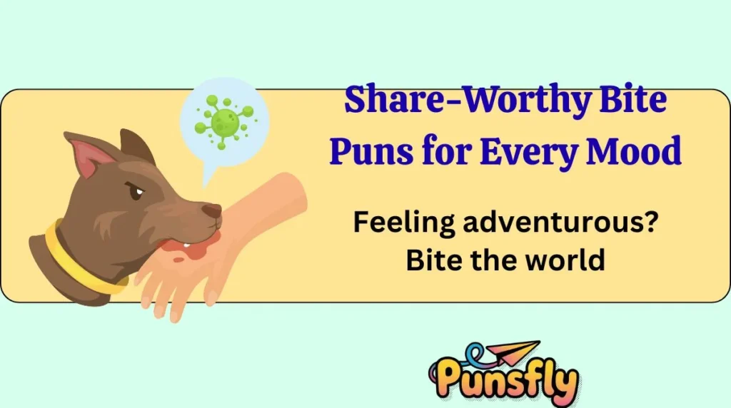 Share-Worthy Bite Puns for Every Mood
