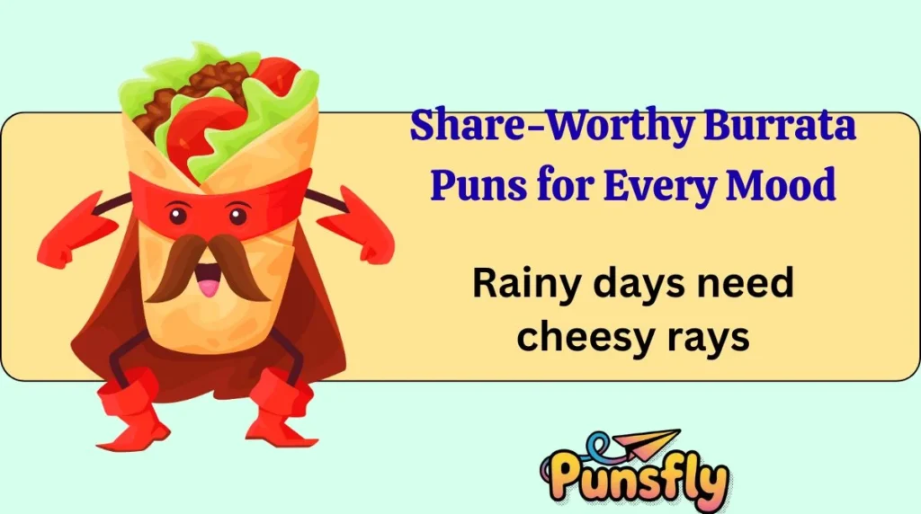 Share-Worthy Burrata Puns for Every Mood