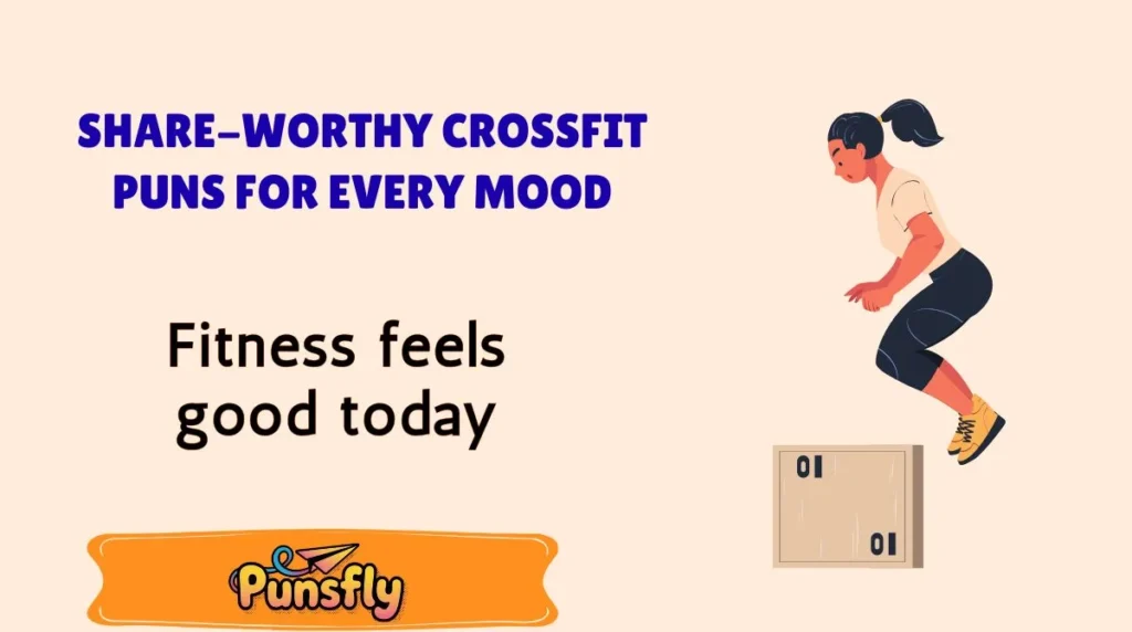 Share-Worthy CrossFit Puns for Every Mood