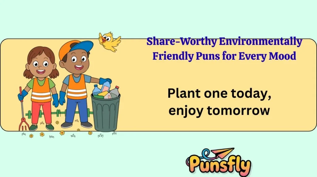 Share-Worthy Environmentally Friendly Puns for Every Mood