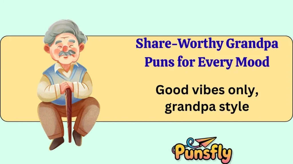 Share-Worthy Grandpa Puns for Every Mood