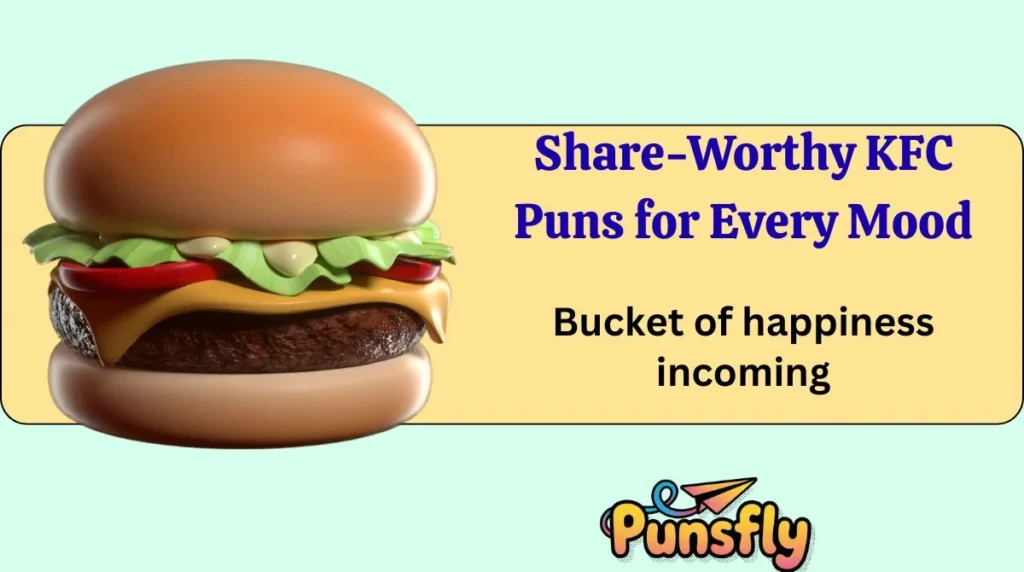 Share-Worthy KFC Puns for Every Mood