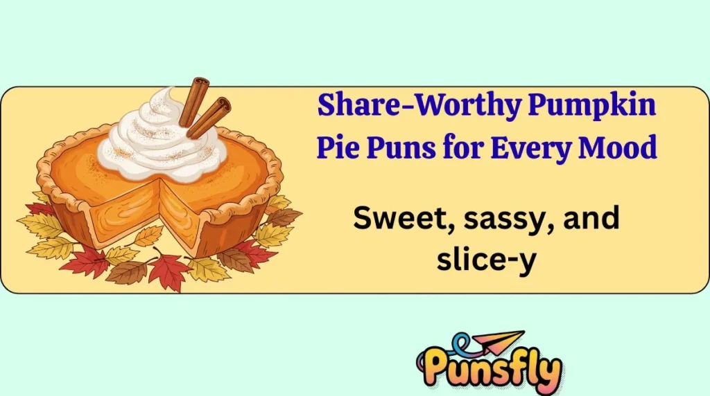 Share-Worthy Pumpkin Pie Puns for Every Mood