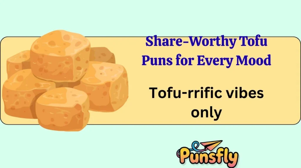 Share-Worthy Tofu Puns for Every Mood