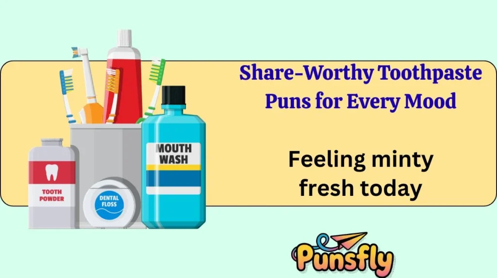 Share-Worthy Toothpaste Puns for Every Mood