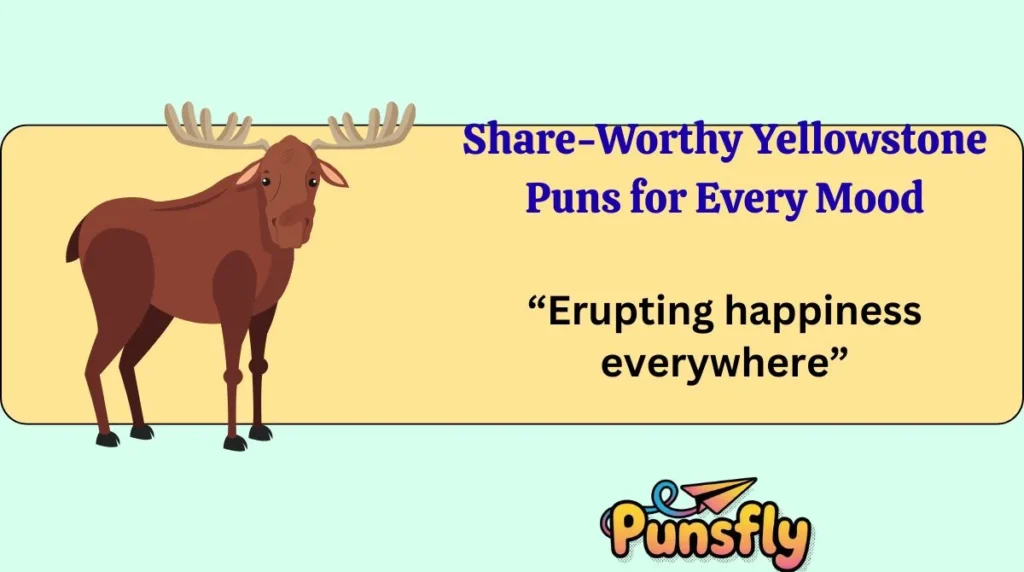 Share-Worthy Yellowstone Puns for Every Mood
