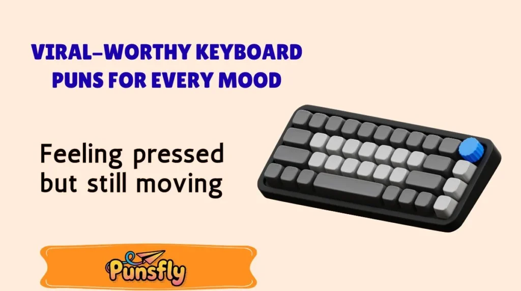 Viral-Worthy Keyboard Puns for Every Mood