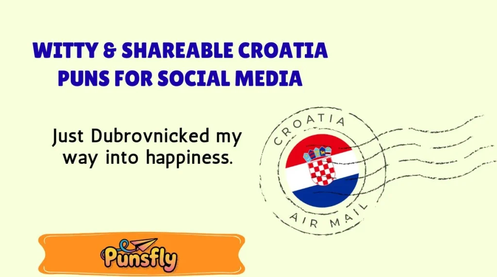 Witty & Shareable Croatia Puns for Social Media