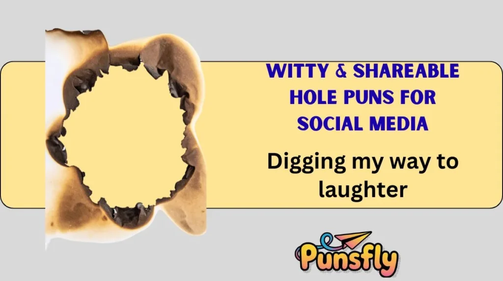 Witty & Shareable Hole Puns for Social Media