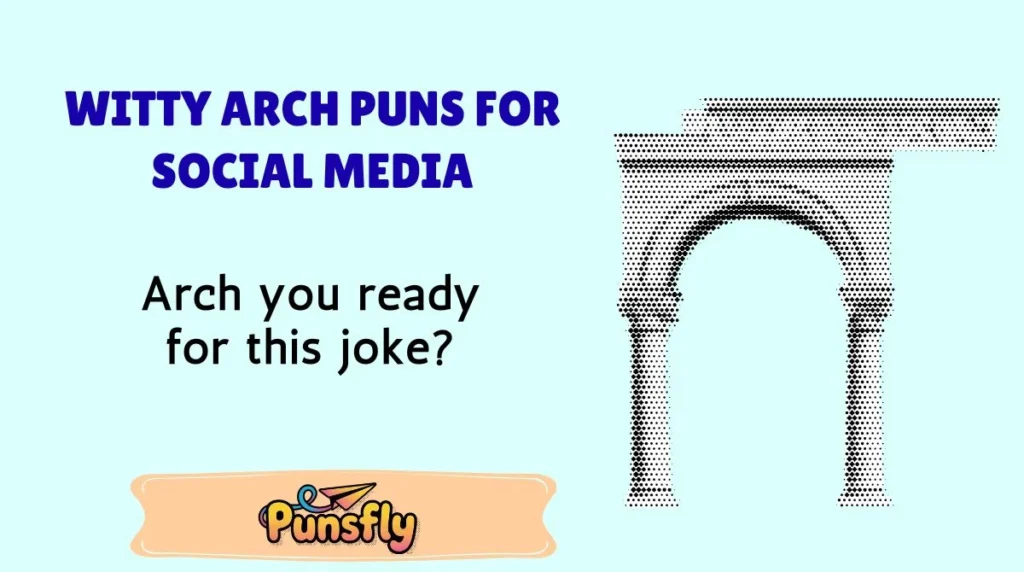 Witty Arch Puns for Social Media