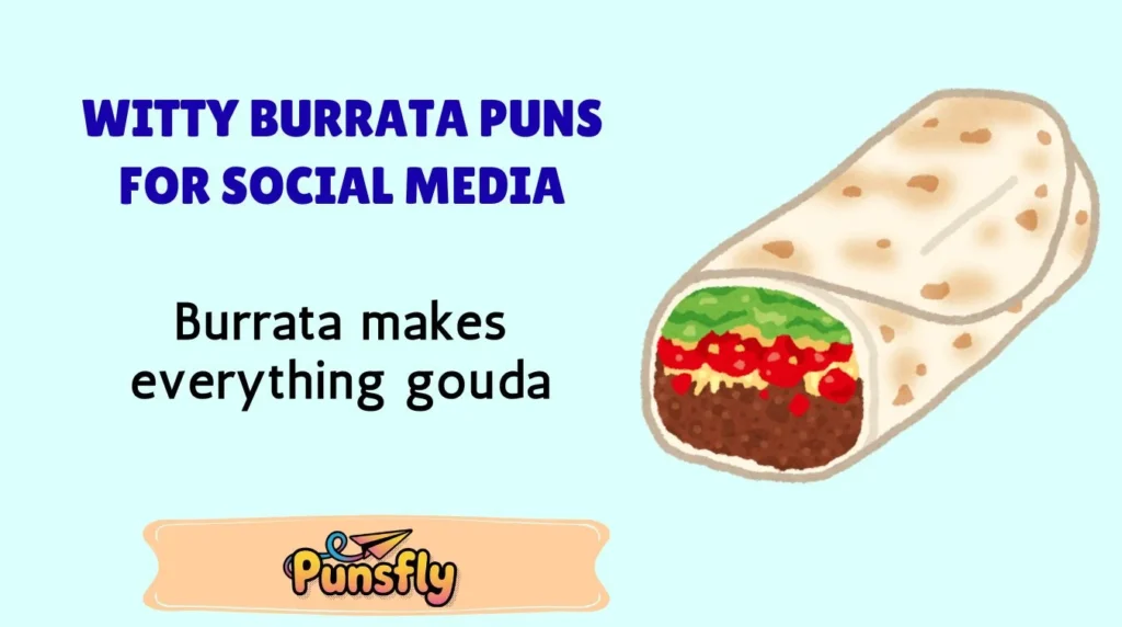 Witty Burrata Puns for Social Media