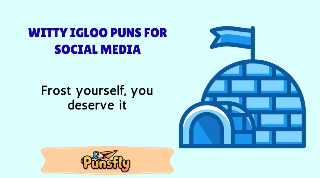 Witty Igloo Puns for Social Media