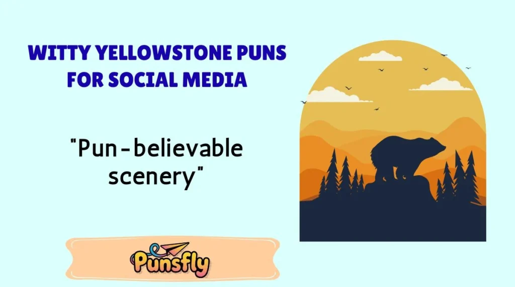 Witty Yellowstone Puns for Social Media