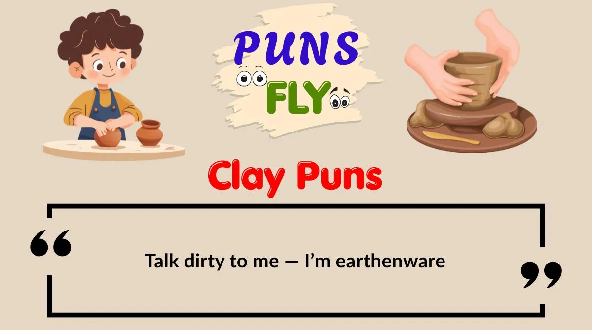Clay Puns