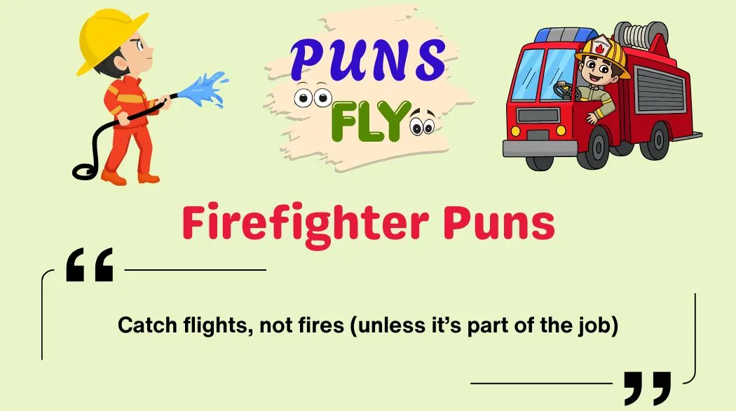 Firefighter Puns