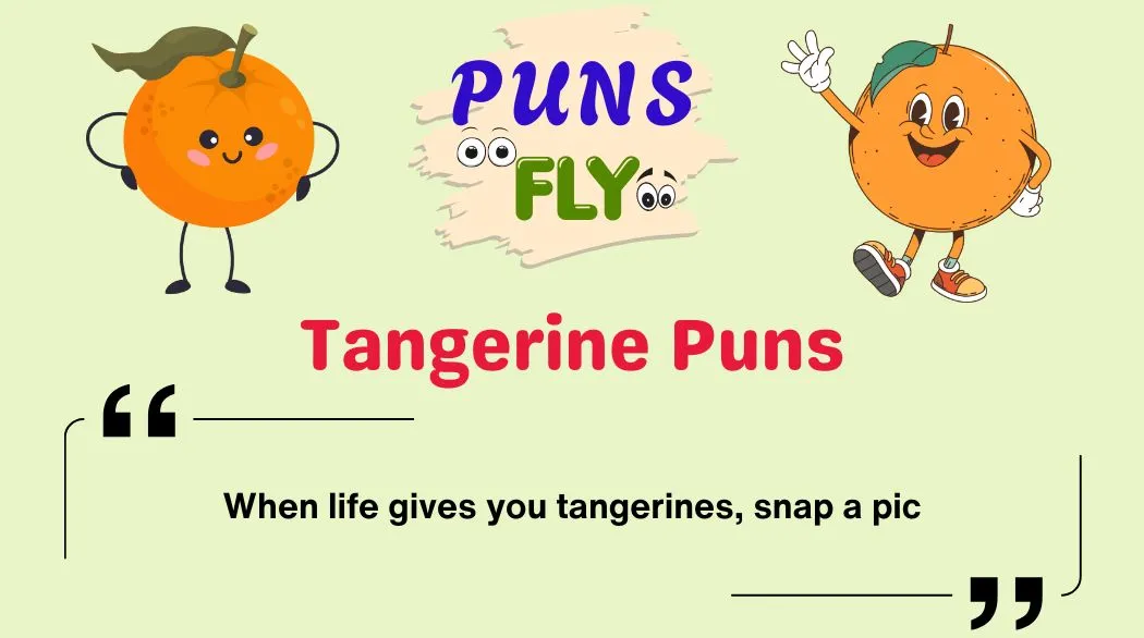 Tangerine Puns