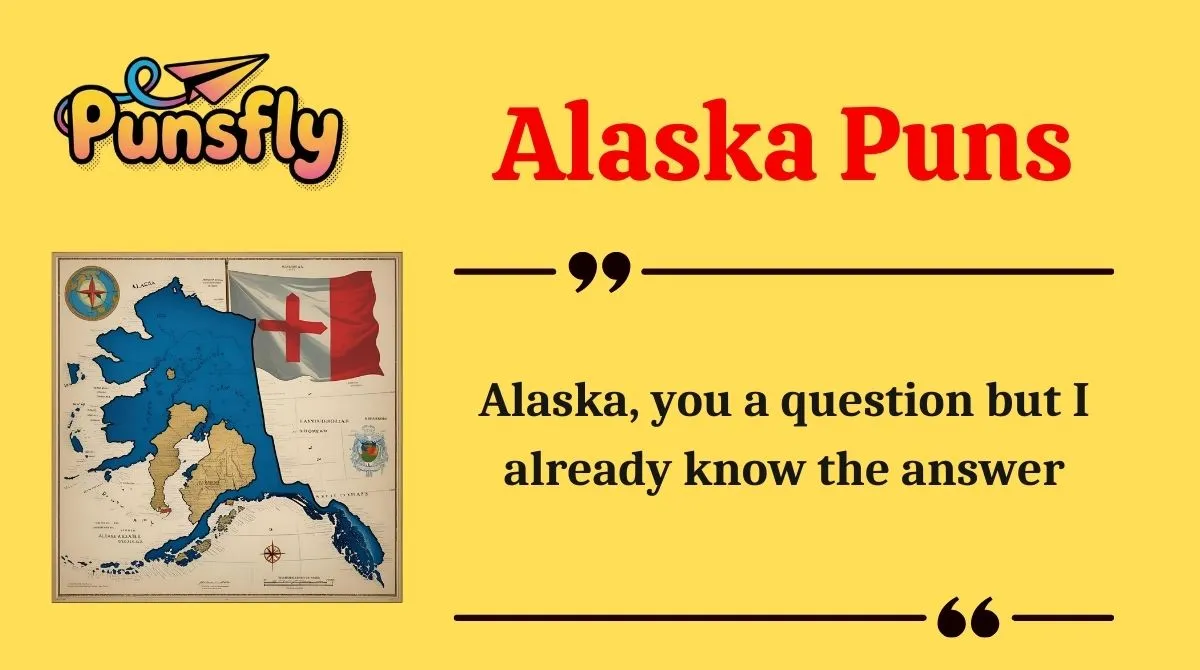 Alaska Puns
