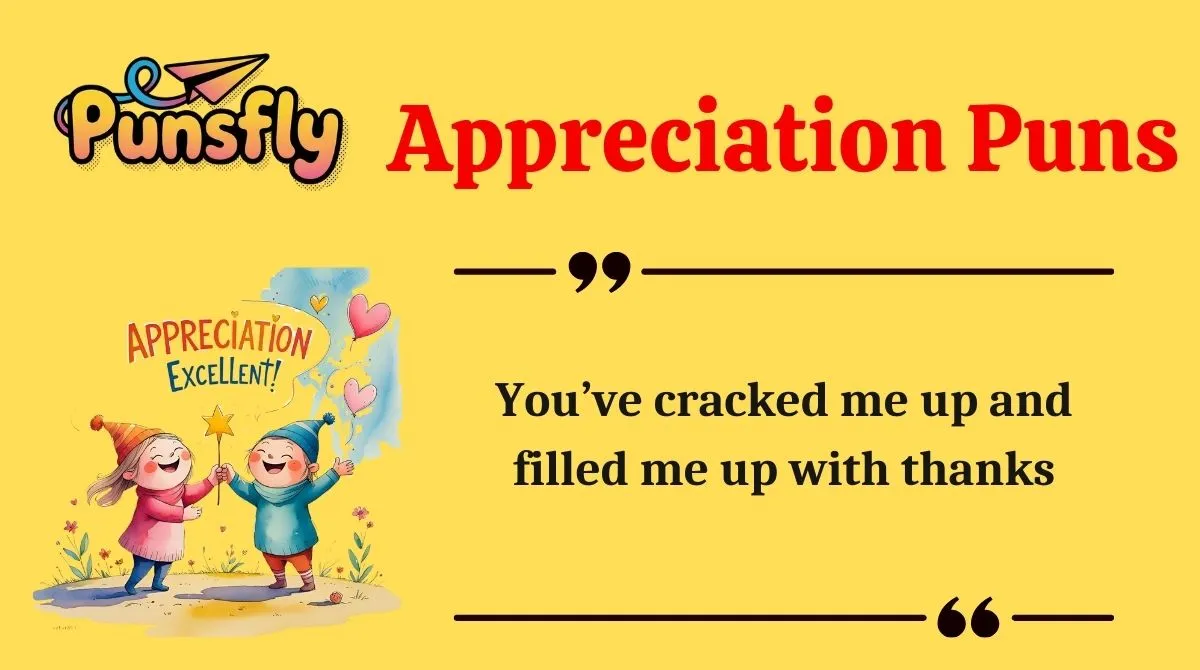 Appreciation Puns