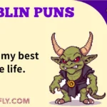 Goblin Puns