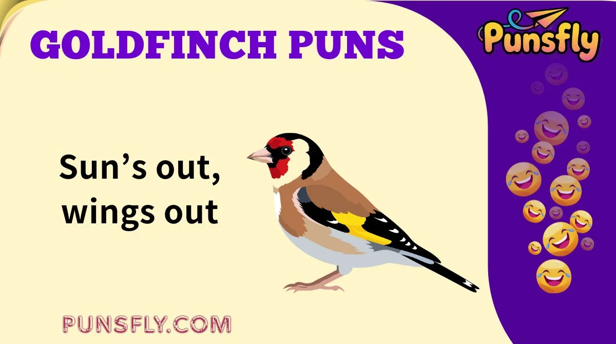Goldfinch Puns