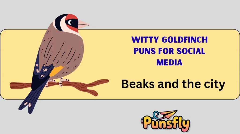 Witty Goldfinch Puns for Social Media